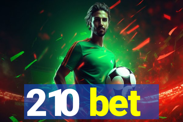 210 bet